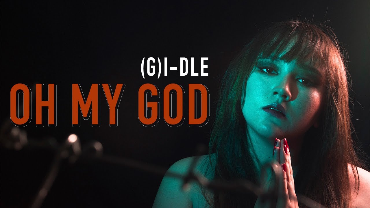 (G)I-DLE((여자)아이들) - OH MY GOD (Cover español latino)