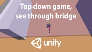 [Unity 3d tutorial] Top down game, see through bridge