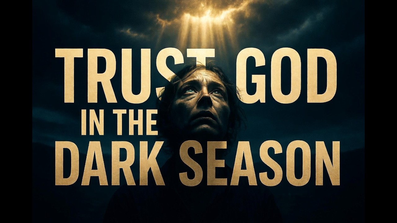 TRUST GOD IN THE DARK SEASON | Powerful Christian Motivation - YouTube