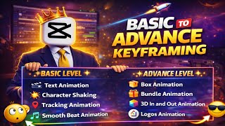 Basic To Advance Level Keyframing | Keyframing Mastery Guide In Capcut Like Pro | Capcut Keyframing 