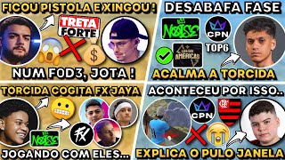 LUQUETA XING4 JOTINHA ! PHZIN EXPLICA PULO ! TORCIDA SUPOEM FX JAYA ! NICOLAS DESABAFA NOISE
