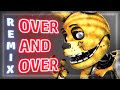 [SFM-FNAF] "OVER AND OVER" Remix By @Kyle Allen Music | Collab