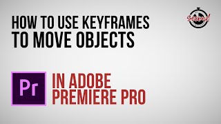 How to Use Keyframes to Move Objects in Premiere Pro