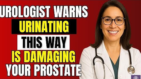 Urologist explains: Urinating this way is damaging your prostate (no one tells you this)