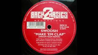 Swoosh - Make 'Em Clap (Dream Team Remix)