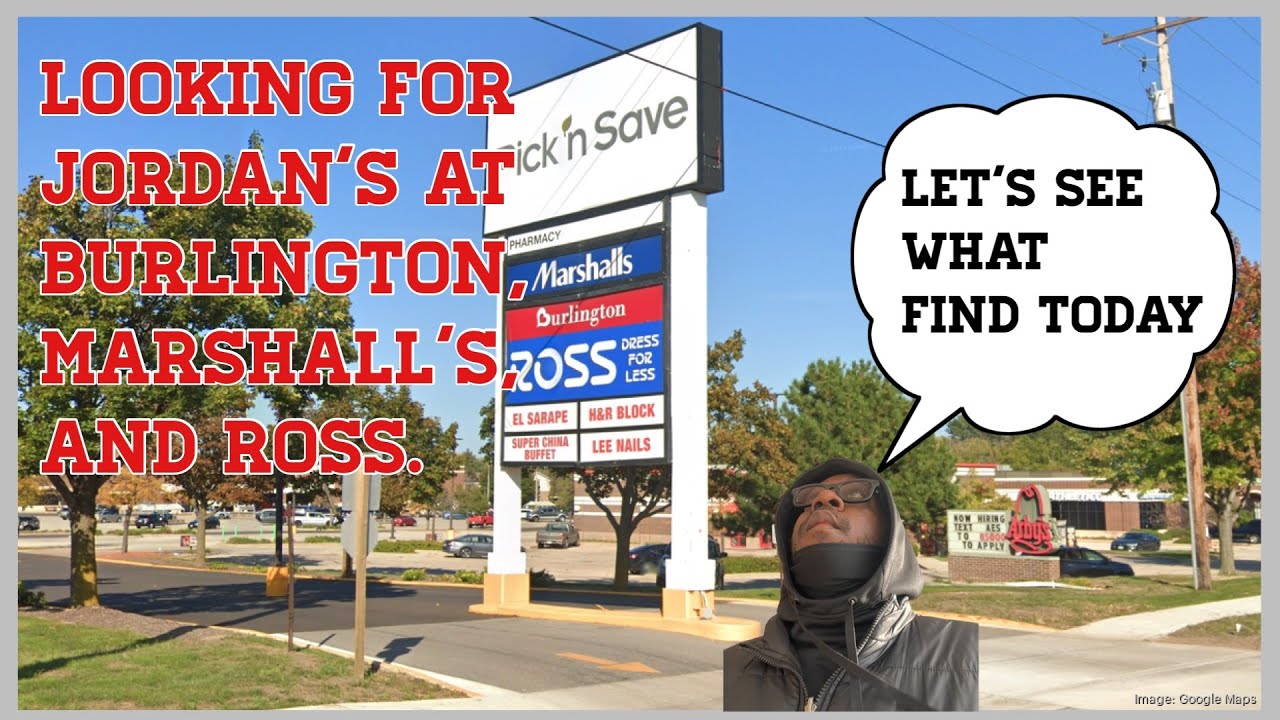 Looking for sold out Jordans at Burlington, Marshall’s, and Ross 