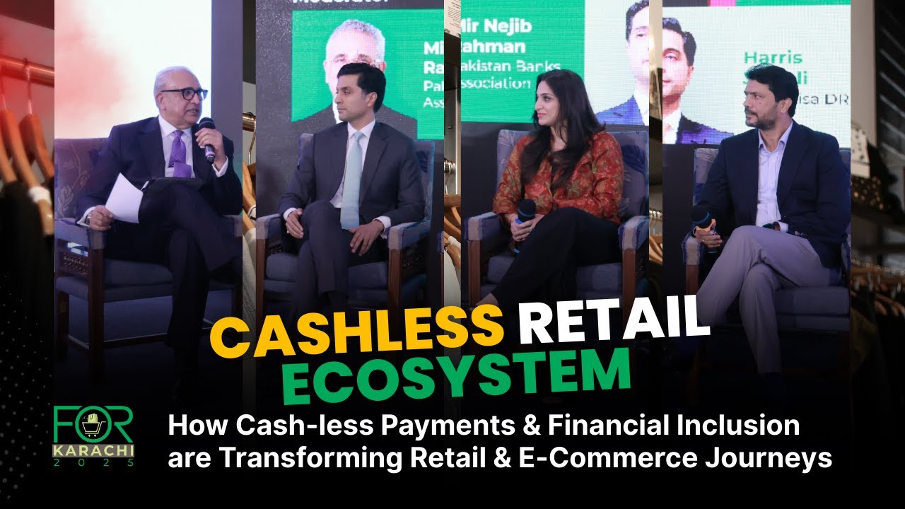Accelerating a Cashless Retail  | Digital Payments & Financial Inclusion Transforming Pakistan