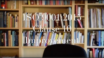ISO 9001:2015 - Clause 10  - Improvement - Explanation and examples
