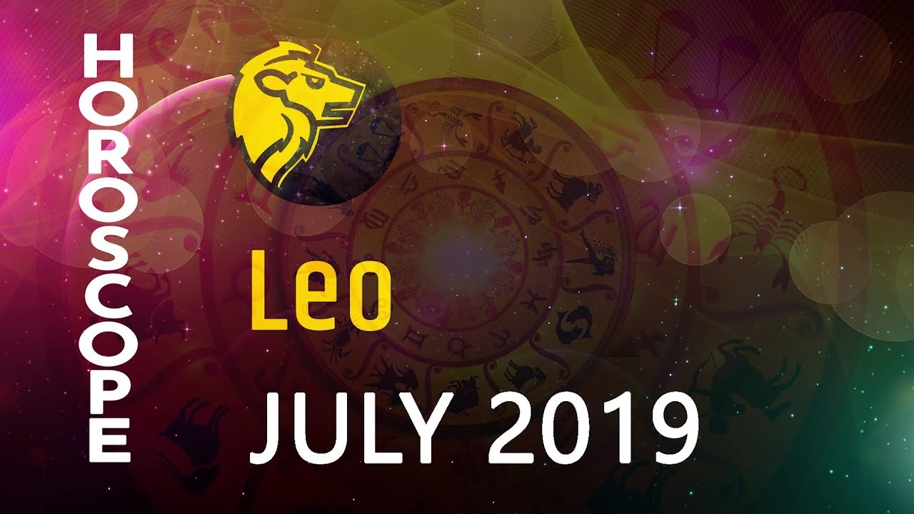 Leo - Monthly Horoscope July 2019