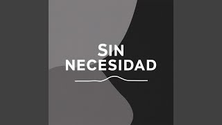 Sin necesidad