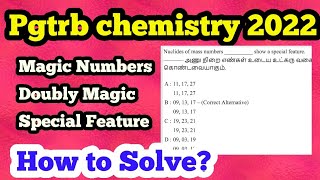 Magic numbers | Special feature | Doubly magic numbers | How to solve PGTRB 2022 questions?