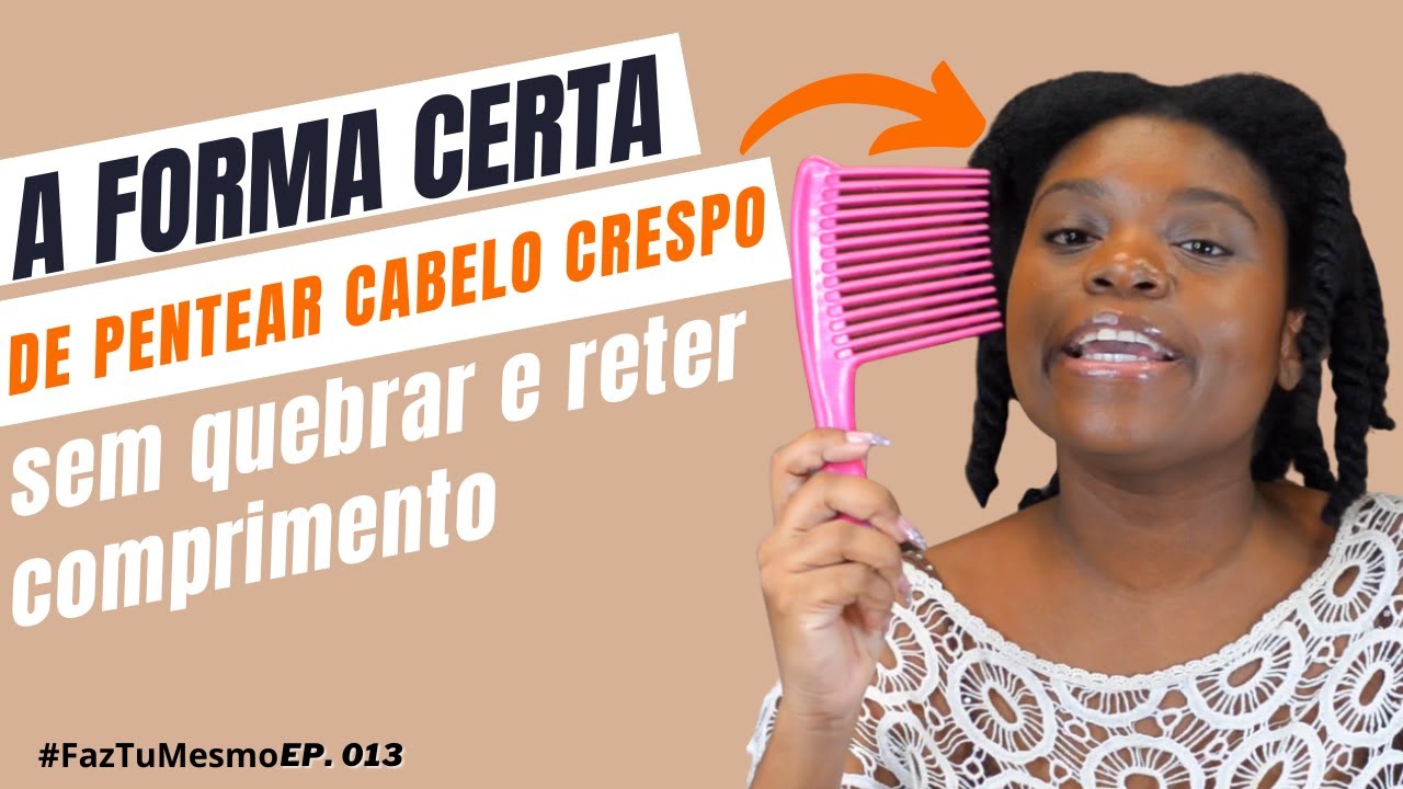 Como pentear cabelo crespo 4c sem quebrar e reter comprimento|EP:013 #FazTuMesmo