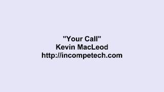 Kevin Macleod Your Call