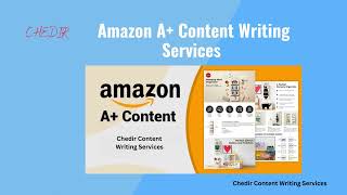Amazon A+ Content Writing Services.  Chedir Content Writing Services