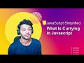 What is Currying in JavaScript 🔥 | JavaScript Simplified