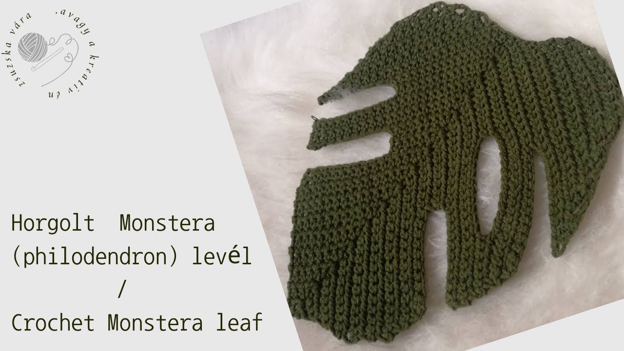 Horgolt  könnyezőpálma levél / Crochet Monstera leaf with English abbr. subtitles .
