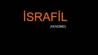 İsrafil Kendimiz