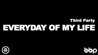 Video thumbnail of "Third Party - Every Day Of My Life (Original Mix)"