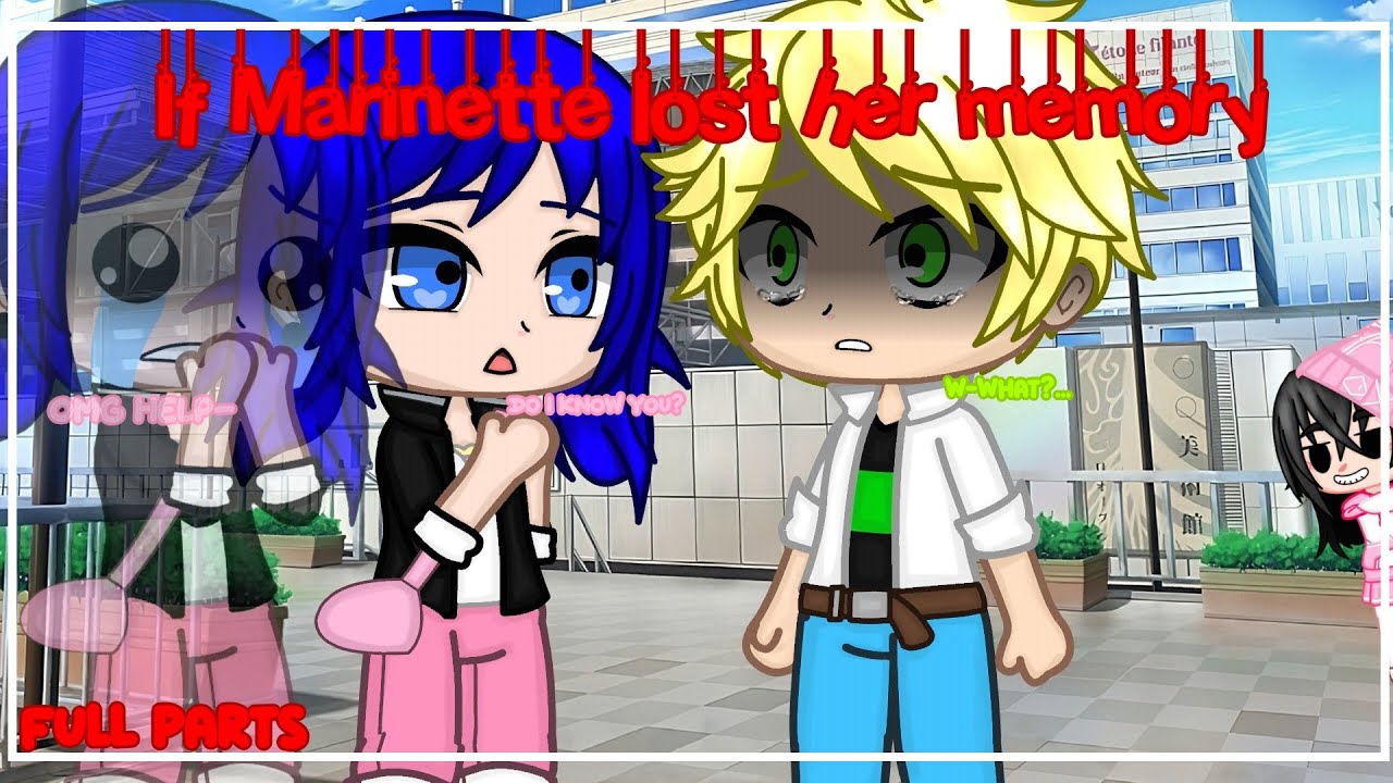 If Marinette lost her memory (Prank) |MLB| •Gacha Club• |Full Parts|