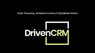 DrivenCRM Order Processing, Serialized Inventory and QBO