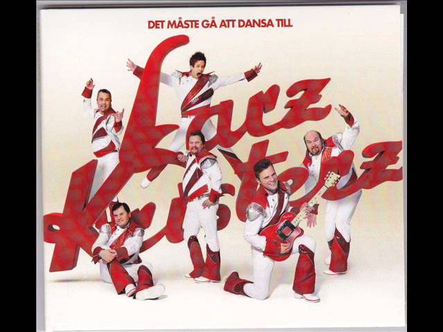 Larz Kristerz - Det Måste Gå Att Dansa Till
