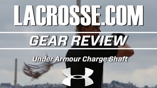 Under Armour Charge Shaft – LACROSSE.COM Review