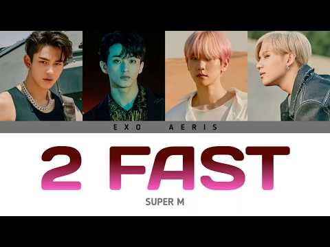 SuperM (슈퍼엠) - '2 Fast' (ColorCodedLyrics) Han | Rom | Eng