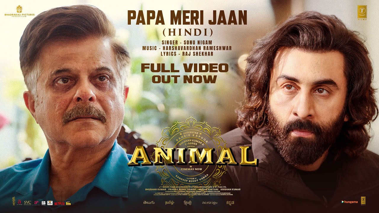 ANIMAL Papa Meri Jaan Full Video Ranbir Kapoor Anil KRashmika M Sandeep VSonu NigamBhushan K