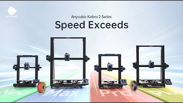 Anycubic Kobra 2 Series - Up to 10x Faster | Up to 88L Build Volume | Smart and User-friendly