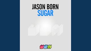 Sugar (Radio Edit) - Jason Born