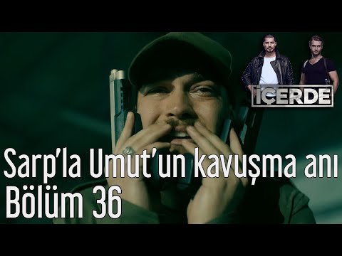 İçerde 36. Bölüm - Sarp'la Umut'un Kavuşma Anı