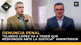 DENUNCIA PENAL “Olmedo López va a tener que responder ante la justicia”  Min. Luis Fernando Velasco