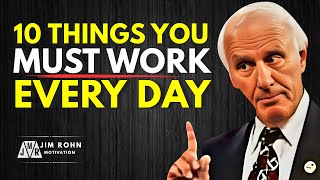 Celebrity 10 Things You Must Work On Every Day - Jim Rohn Motivation Wealth
