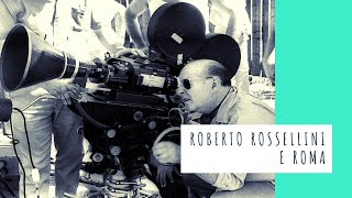 Pillola slowtalk &quot;Roberto Rossellini e Roma&quot; - I luoghi di Roma Città Aperta