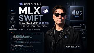 MLX Swift & On-Device AI with Adrien Grondin