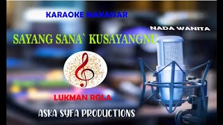 Karaoke Makassar Sayang Sanna Kusayangnu-Lukman Rola-Nada Wanita