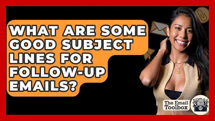 What Are Some Good Subject Lines For Follow-up Emails? - TheEmailToolbox.com