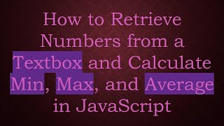 How to Retrieve Numbers from a Textbox and Calculate Min, Max, and Average in JavaScript