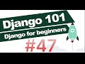 Make Money With Django: Episode 47
