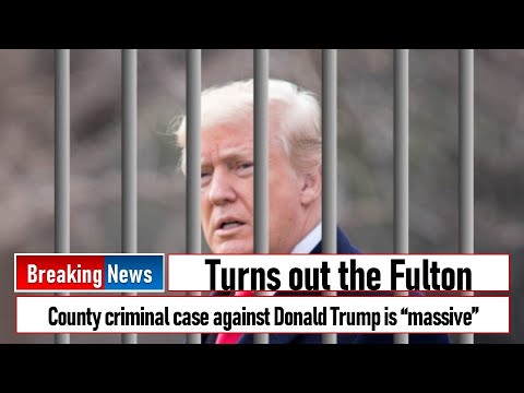 Turns out the Fulton County criminal case against Donald Trump is ...