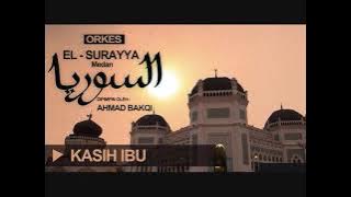 El Surayya Medan - Kasih Ibu / Kasih Sayangnya Bunda