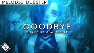 Abandoned - Goodbye ft.Haley Maze (Arcane Cover)