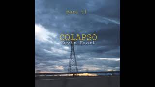 Colapso - Kevin Kaarl | 1 hora