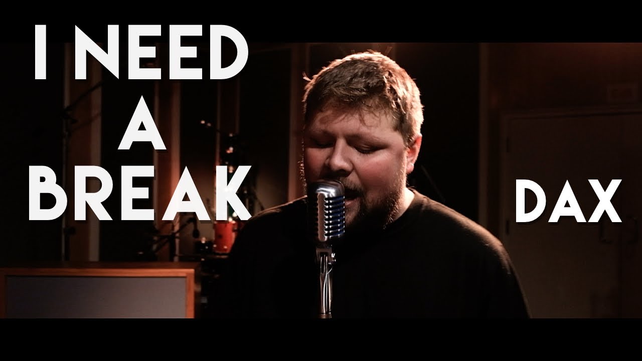 Dax I Need A Break Dax - I Need A Break (Cover by Atlus) - YouTube