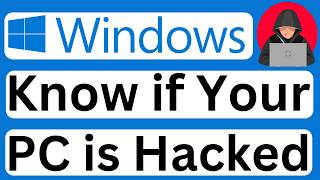 How to Know if Your Windows PC Is Hacked