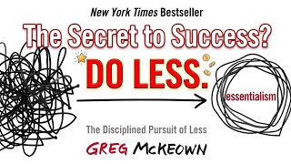 The Secret to Success? Do Less. | Essentialism by Greg McKeown