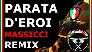 Parata d&#39; Eroi (Massicci REMIX)-ORGOGLIO ITALIANO