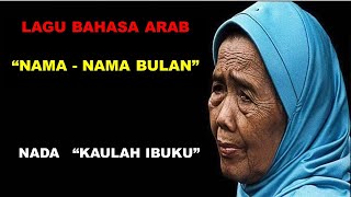 Download lagu Lagu Bahasa Arab  'Nama - Nama Bulan' dengan Nada - Kaulah Ibuku -