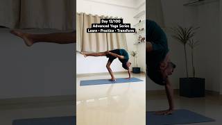 Day 12/100 – Advanced Yoga SeriesLearn • Practice • Transform #advanceyoga #yogachallenge #shorts