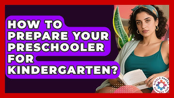 How To Prepare Your Preschooler For Kindergarten? - Single Parent Support Hub